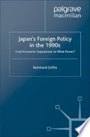Japan's foreign policy in the 1990s from economic superpower to what power? / Reinhard Drifte.