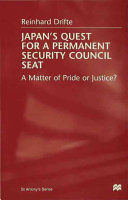 Japan's quest for a permanent Security Council seat : a matter of pride or justice? / Reinhard Drifte.