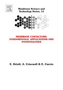 Membrane contactors : fundamentals, applications and potentialities / Enrico Drioli, Alessandra Criscuoli, Efrem Curcio.