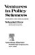 Ventures in policy sciences : concepts and applications / (by) Yehezkel Dror.
