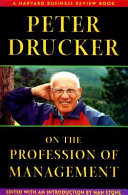 Peter Drucker on the profession of management / Peter F. Drucker.