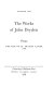 The works of John Dryden. [editor Alan Roper, textual editor Vinton A. Dearing].