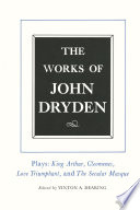 The works of John Dryden. John Dryden ; editor, Vinton A. Dearing.