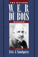 The Oxford W.E.B. Du Bois reader / edited by Eric J. Sundquist.