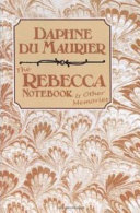 The Rebecca notebook and other memories / Daphne Du Maurier.