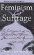 Feminism and suffrage : the emergence of an independent women's movement in America, 1848-1869 / Ellen Carol DuBois.