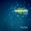 Resonate present visual stories that transform audiences / Nancy Duarte.