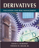 Derivatives : valuation and risk management / David A. Dubofsky and Thomas W. Miller, Jr.