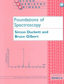 Foundations of spectroscopy / Simon Duckett, Bruce Gilbert.