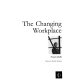 The changing workplace / Francis Duffy ; edited by Patrick Hannay.