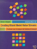 Creating mixed model value streams : practical lean techniques for building to demand / Kevin J. Duggan.