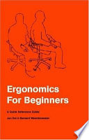 Ergonomics for beginners : a quick reference guide / Jan Dul and Bernard Weerdmeester.