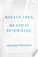 Bas Jan Ader death is elsewhere / Alexander Dumbadze.