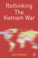 Rethinking the Vietnam War / John Dumbrell.