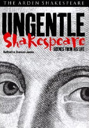 Ungentle Shakespeare : scenes from his life / Katherine Duncan-Jones.