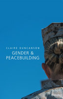 Gender and peacebuilding / Claire Duncanson.