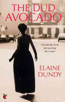 The dud avocado / Elaine Dundy ; [with an introduction by Rachel Cooke].