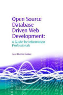 Open source database driven web development : a guide for information professionals / Isaac Hunter Dunlap.