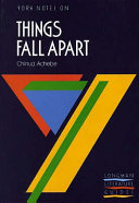 Chinua Achebe, Things fall apart : notes / by T.A. Dunn.