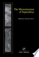 The microstructure of superalloys / Madeleine Durand-Charre ; translated [into English] by James H. Davidson.