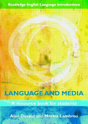 Language and media : a resource book for students / Alan Durant, Marina Lambrou.