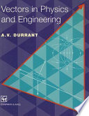 Vectors in physics and engineering / A.V. Durrant.
