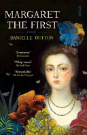 Margaret the First / Danielle Dutton.