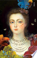 Margaret the first Danielle Dutton.