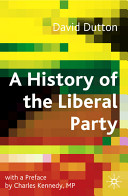 A history of the Liberal Party in the twentieth century / David Dutton ; with a preface by Charles Kennedy.