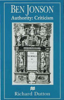 Ben Jonson : authority, criticism / Richard Dutton.