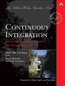 Continuous integration : improving software quality and reducing risk / Paul M. Duvall with Steve Matyas and Andrew Glover.