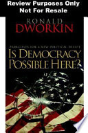 Is democracy possible here? / : principles for a new political debate / Ronald Dworkin.