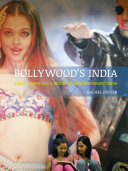 Bollywood's India : Hindi cinema as a guide to contemporary India / Rachel Dwyer.