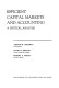 Efficient capital markets and accounting : a critical analysis / (by) Thomas R. Dyckman, David H. Downes, Robert P. Magee.