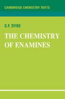 The chemistry of enamines / (by) S.F. Dyke.