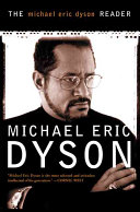 The Michael Eric Dyson reader / Michael Eric Dyson.