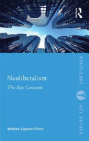 Neoliberalism : the key concepts / Matthew Eagleton-Pierce.