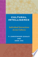 Cultural intelligence : individual interactions across cultures / P. Christopher Earley, Soon Ang.