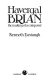 Havergal Brian : the making of a composer / (by) Kenneth Eastaugh.