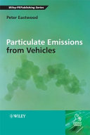 Particulate emissions from vehicles / by Peter Eastwood.