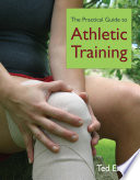 The practical guide to athletic training / Ted Eaves.