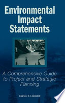 Environmental impact statements : a comprehensive guide to project and strategic planning / Charles H. Eccleston.