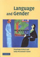 Language and gender / Penelope Eckert, Sally McConnell-Ginet.