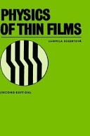 Physics of thin films / by Ludmila Eckertová.