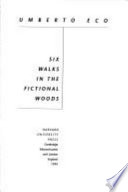 Six walks in the fictional woods / Umberto Eco.