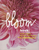 Bloom book : horti-culture for the 21st century.