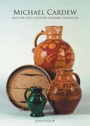 Michael Cardew and the West Country slipware tradition / John Edgeler.