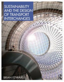 Sustainability and the design of transport interchanges / Brian Edwards.
