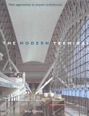The modern terminal : new approaches to airport architecture / Brian Edwards.