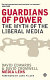 Guardians of power : the myth of the liberal media / David Edwards and David Cromwell.